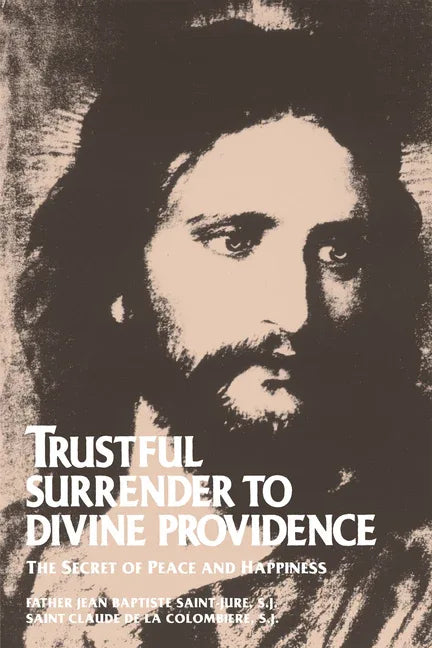 Trustful Surrender to Divine Providence: The Secret of Peace and Happiness - stevensbooks
