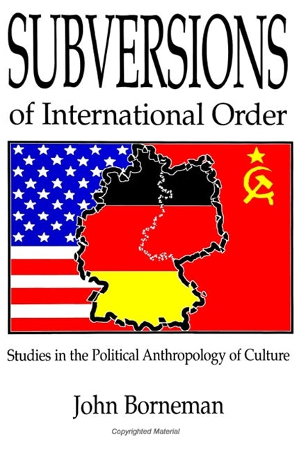 Subversions of International Order: Studies in the Political Anthropology of Culture - Ingram