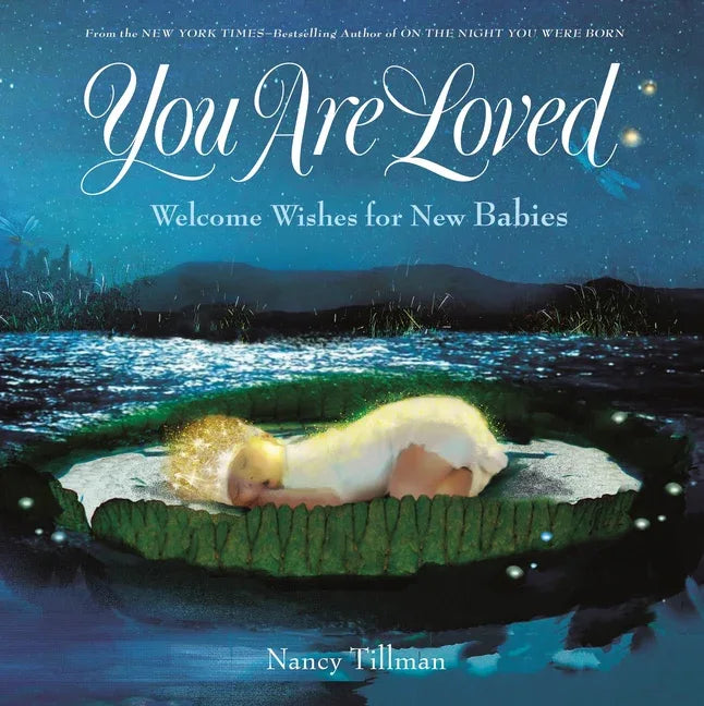 You Are Loved: Welcome Wishes for New Babies - stevensbooks