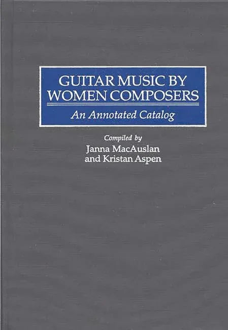 Guitar Music by Women Composers: An Annotated Catalog - stevensbooks
