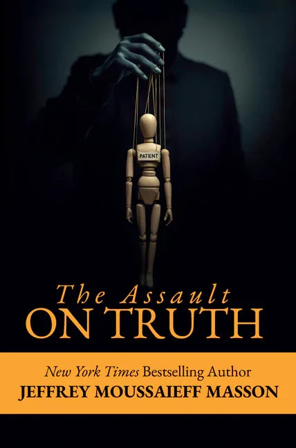 The Assault on Truth: Freud's Suppression of the Seduction Theory - stevensbooks