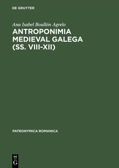 Antroponimia Medieval Galega (SS. VIII XII) (Reprint 2014) - stevensbooks