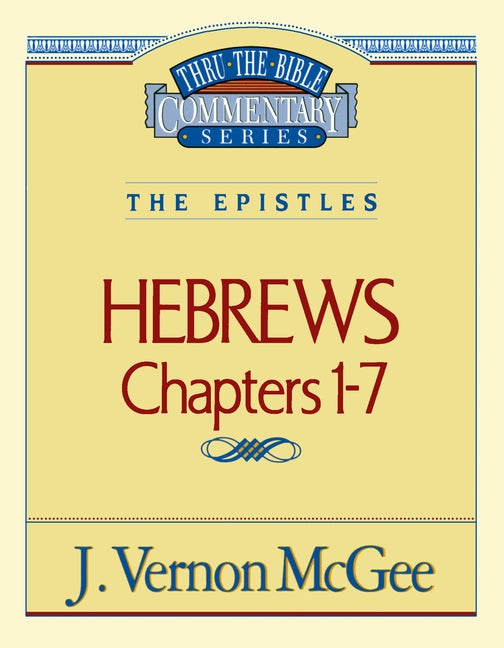 Thru the Bible Vol. 51: The Epistles (Hebrews 1-7): 51 (Supersaver) - Ingram