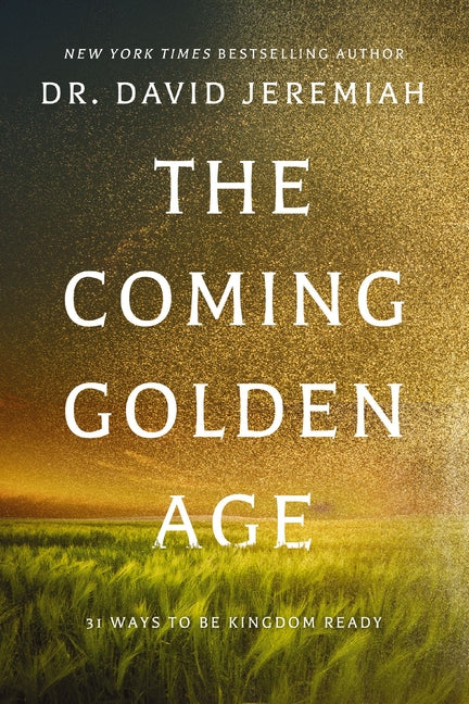 Coming Golden Age: 31 Ways to Be Kingdom Ready - Ingram