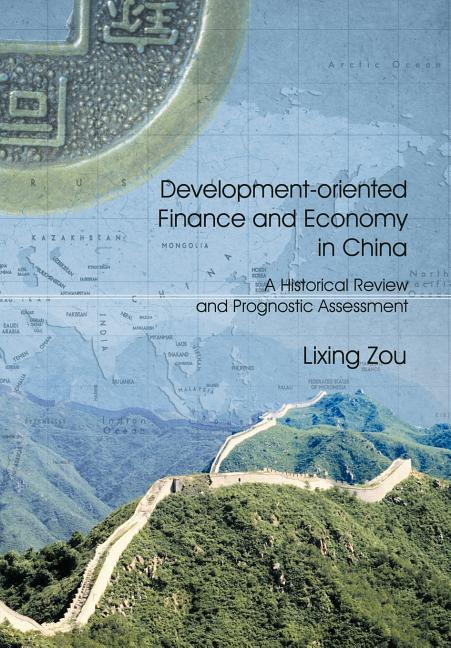 Development-Oriented Finance and Economy in China: A Historical Review and Prognostic Assesment - stevensbooks