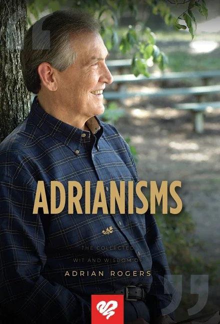 Adrianisms: The Collected Wit and Wisdom of Adrian Rogers (2022 Hardback Dust Jacket) - stevensbooks