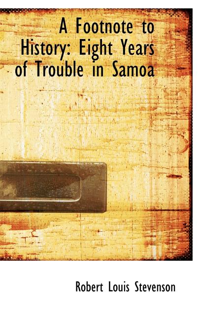 Footnote to History: Eight Years of Trouble in Samoa - Ingram