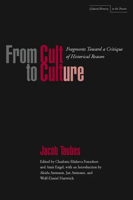 From Cult to Culture: Fragments Toward a Critique of Historical Reason - stevensbooks