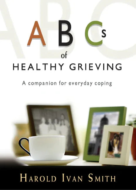 ABCs of Healthy Grieving: A Companion for Everyday Coping - stevensbooks