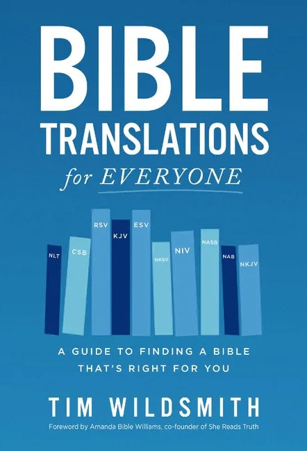 Bible Translations for Everyone: A Guide to Finding a Bible That's Right for You - stevensbooks