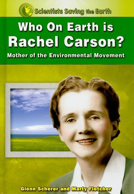 Who on Earth Is Rachel Carson?: Mother of the Environmental Movement - stevensbooks