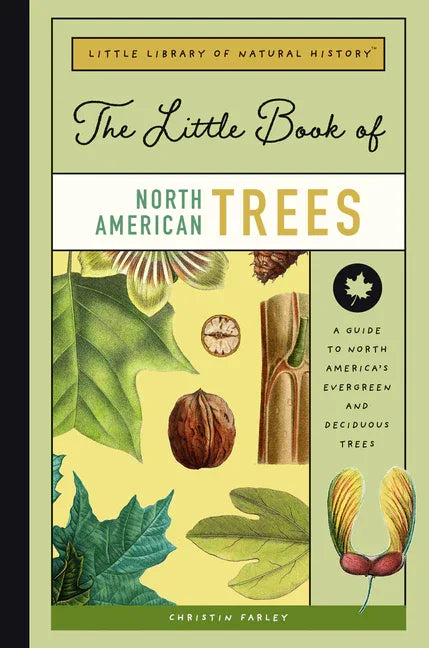 Little Book of North American Trees: A Guide to North America's Evergreen and Deciduous Trees - stevensbooks