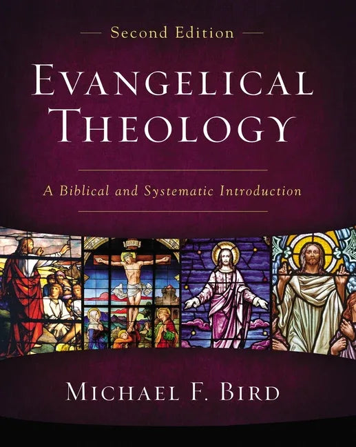 Evangelical Theology, Second Edition: A Biblical and Systematic Introduction - stevensbooks