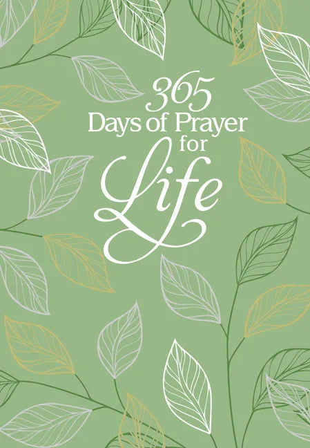 365 Days of Prayer for Life: Daily Prayer Devotional - stevensbooks