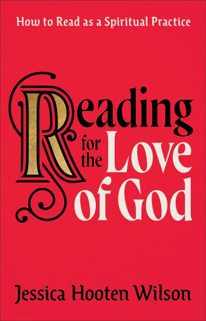 Reading for the Love of God: How to Read as a Spiritual Practice - stevensbooks