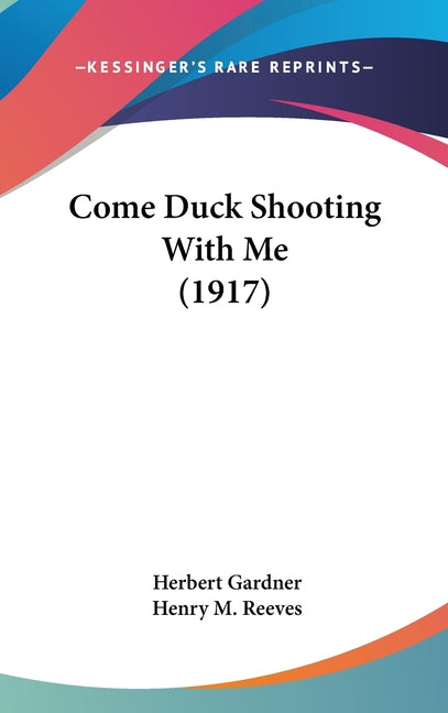 Come Duck Shooting With Me (1917) - Ingram