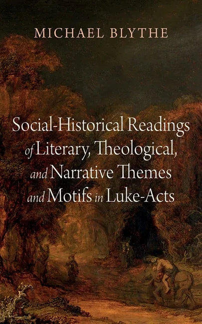 Social-Historical Readings of Literary, Theological, and Narrative Themes and Motifs in Luke-Acts - stevensbooks