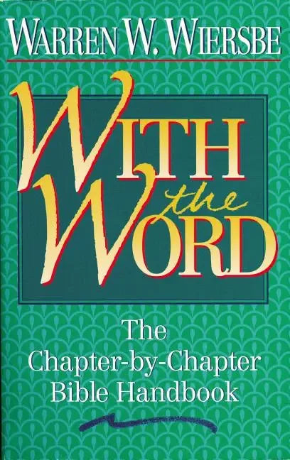 With the Word: The Chapter-By-Chapter Bible Handbook - stevensbooks