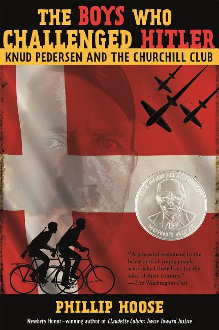 Boys Who Challenged Hitler: Knud Pedersen and the Churchill Club - stevensbooks
