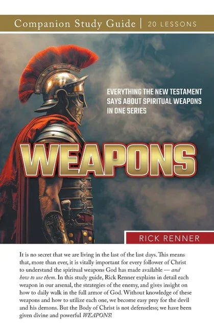 Weapons! Study Guide: Everything the New Testament Says About Spiritual Weapons in One Series - stevensbooks