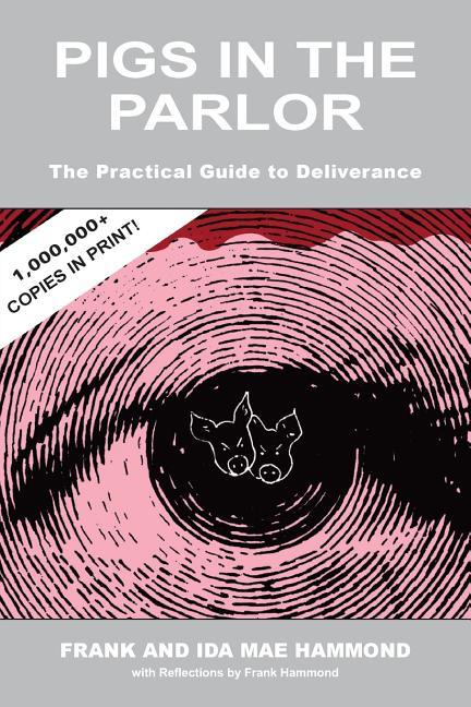 Pigs in the Parlor: A Practical Guide to Deliverance - stevensbooks