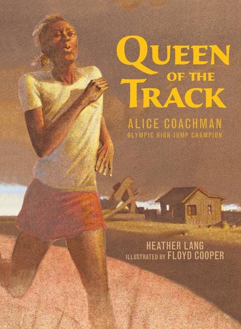 Queen of the Track: Alice Coachman, Olympic High-Jump Champion - stevensbooks
