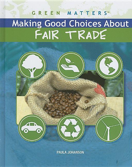 Making Good Choices about Fair Trade - stevensbooks