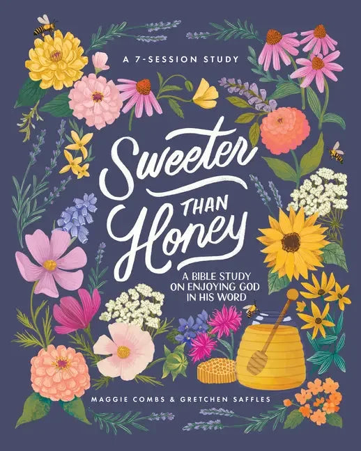 Sweeter Than Honey: A Bible Study on Enjoying God in His Word - stevensbooks