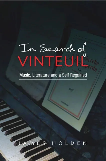 In Search of Vinteuil: Music, Literature and a Self Regained - stevensbooks
