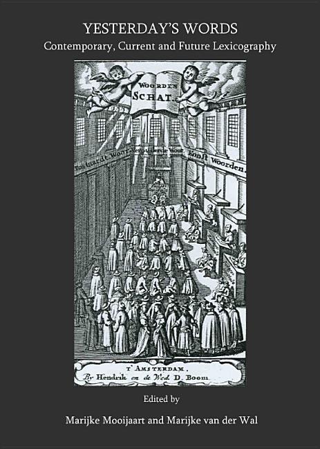 Yesterdayâ (Tm)S Words: Contemporary, Current and Future Lexicography - stevensbooks