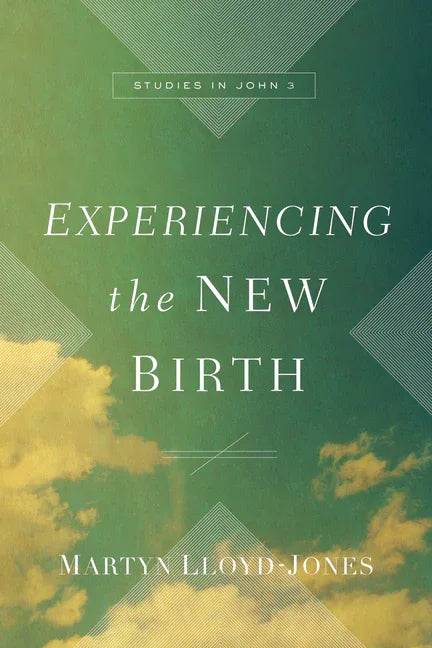 Experiencing the New Birth: Studies in John 3 - stevensbooks