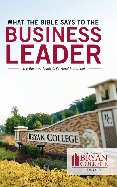 What the Bible Says to the Business Leader: Bryan College Edition - Ingram