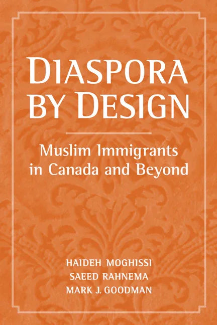 Diaspora by Design: Muslim Immigrants in Canada and Beyond - stevensbooks