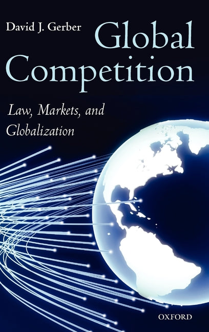Global Competition: Law, Markets and Globalization - Ingram