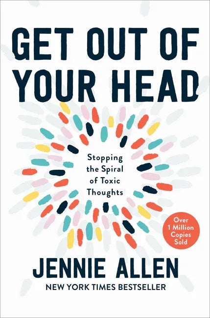 Get Out of Your Head: Stopping the Spiral of Toxic Thoughts - stevensbooks