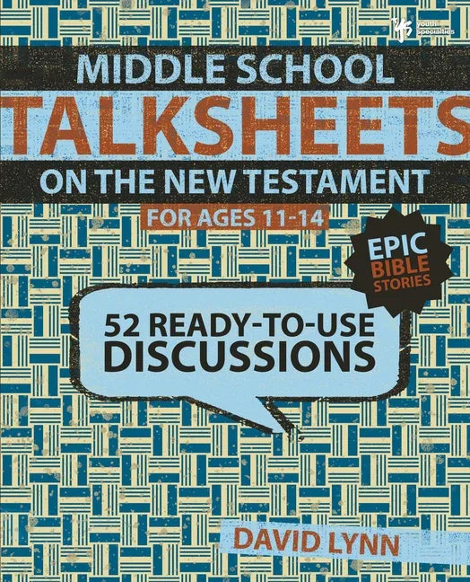 Middle School TalkSheets on the New Testament, Epic Bible Stories: 52 Ready-to-Use Discussions - stevensbooks