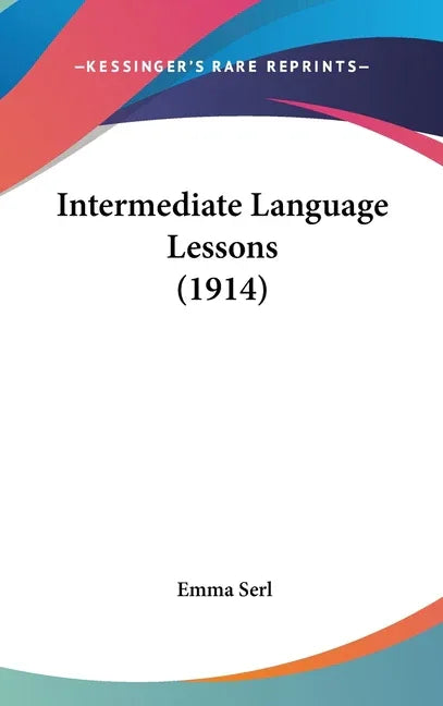 Intermediate Language Lessons (1914) - stevensbooks