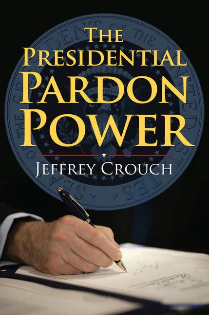 Presidential Pardon Power - stevensbooks
