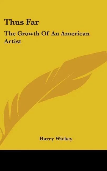 Thus Far: The Growth Of An American Artist - stevensbooks
