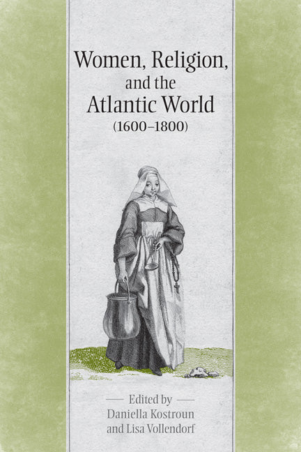 Women, Religion & the Atlantic World, 1600-1800 - Ingram