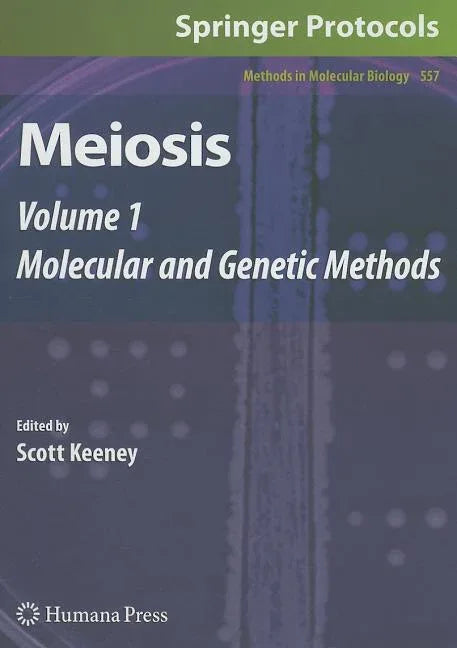 Meiosis: Volume 1, Molecular and Genetic Methods (2009) - stevensbooks