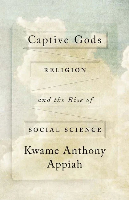 Captive Gods: Religion and the Rise of Social Science - stevensbooks
