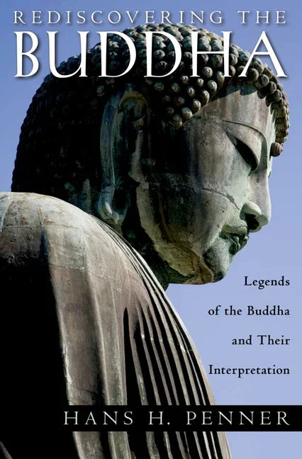 Rediscovering the Buddha: The Legends and Their Interpretations - stevensbooks