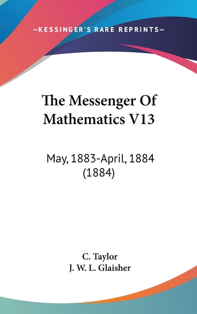 Messenger Of Mathematics V13: May, 1883-April, 1884 (1884) - Ingram