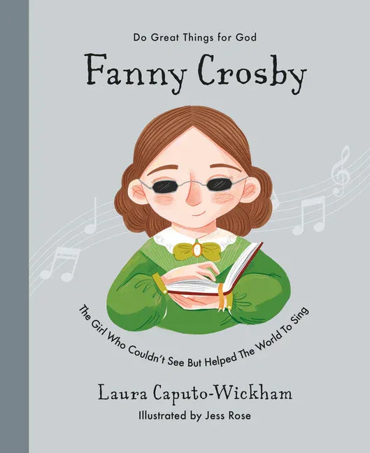 Fanny Crosby: The Girl Who Couldn't See But Helped the World to Sing - stevensbooks