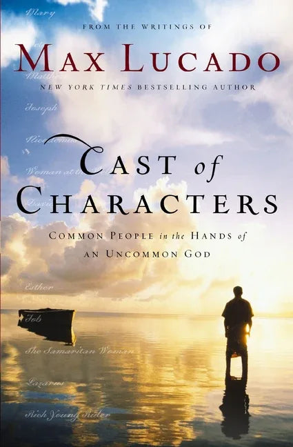Cast of Characters: Common People in the Hands of an Uncommon God - stevensbooks
