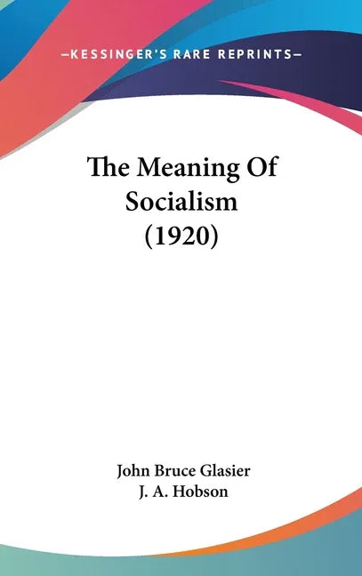 Meaning Of Socialism (1920) - stevensbooks