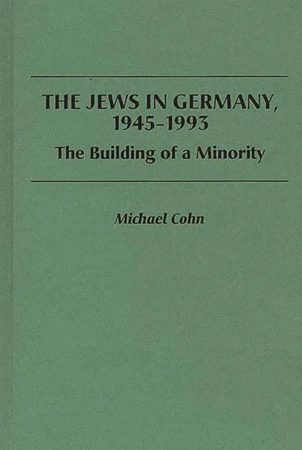 Jews in Germany, 1945-1993: The Building of a Minority - stevensbooks