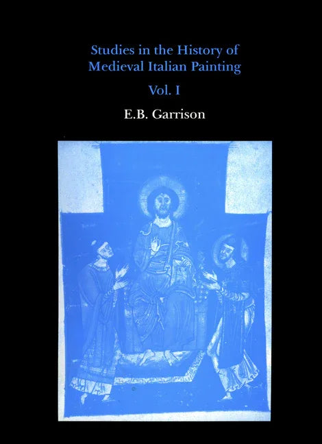 Studies in the History of Medieval Italian Painting, Volume I - stevensbooks