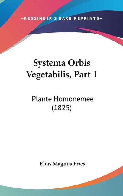 Systema Orbis Vegetabilis, Part 1: Plante Homonemee (1825) - stevensbooks